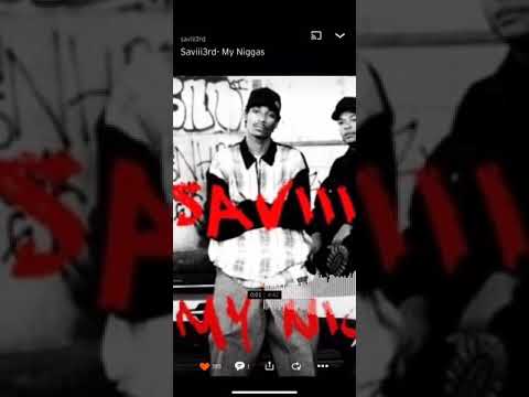 Saviii 3rd 2013 - my niggas SoundCloud version
