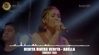 Download lagu DERITA DIATAS DERITA - OM ADELLA TERBARU - SHERLY KDI LIVE DI BANGKALAN mp3