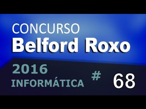 Concurso Belford Roxo RJ 2016 - Informática Aula 68