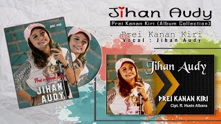 Download lagu Jihan Audy - Prei Kanan Kiri (Album Collection Vol 1) mp3