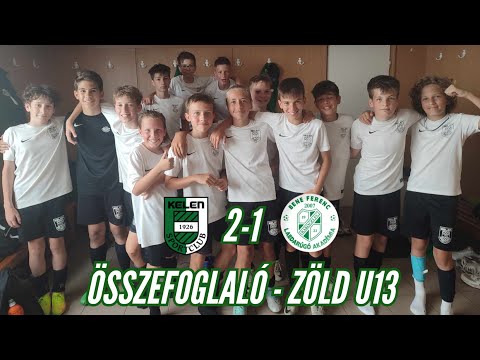 Kelen SC - Kaposvár 2-1 - Zöld U13 - Összefoglaló