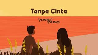 Download lagu Yovie & Nuno - Tanpa Cinta mp3