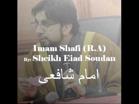 Imam Shafi (R.A) by Sheikh Eiad Soudan - part4