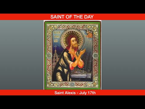 Saint Alexius (The Man of God) - July 17th