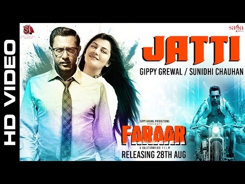 Jatti ਜੱਟੀ | Gippy Grewal | Sunidhi Chauhan | Faraar (ਫ਼ਰਾਰ) | New Punjabi Songs 2015 - Sagahits