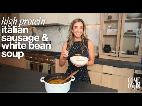 High Protein Italian Sausage & White Bean Soup | 'Come On In' Ep. 12