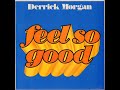 Derrick Morgan – Feel So Good (1975)