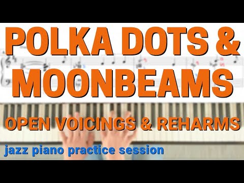 Polka Dots & Moonbeams - Open Voicings & Reharms