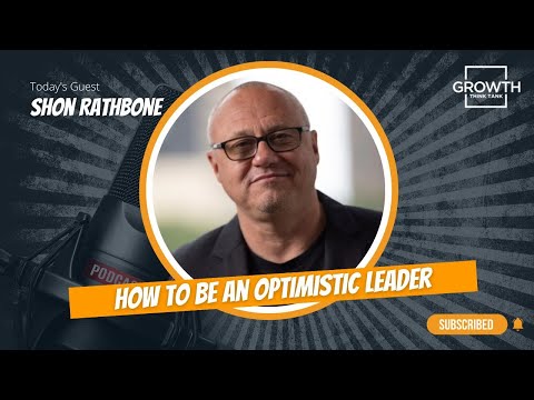 How to be an Optimistic Leader with Shon Rathbone at ... - YouTube