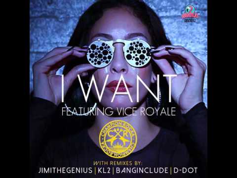 Champion Rocka: I Want (feat. Vice Royale) (JimiTheGenius Mo