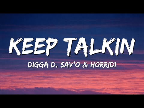 Digga D, Sav'O & Horrid1 - Keep Talkin' (Lyrics)