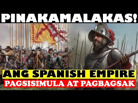 ANG PINAKAMALAKAS NA IMPERYO NG 16TH CENTURY! ANG KASAYSAYAN NG SPANISH EMPIRE