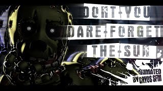 [FNaF|SFM] - Don&#39;t You Dare Forget The Sun - by Get Scared