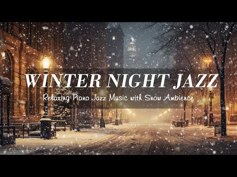 Winter Night Jazz Piano Music with Snowfall - Smoothing Jazz Instrumental Music for Sleep, Relax...