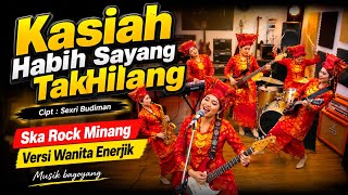 Download lagu KASIAH HABIH SAYANG TAK HILANG (Ska Rock Version) Versi Wanita Enerjik mp3 Download lagu KASIAH HABIH SAYANG TAK HILANG (Ska Rock Version) Versi Wanita Enerjik mp3