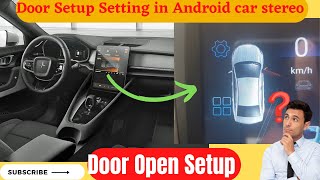 Door setting in Android Car stereo. How to set Door information in Android head Unit. Door info .