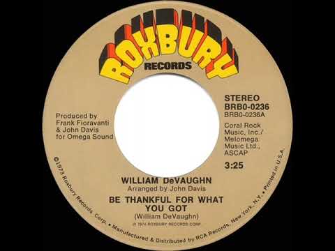 1974 HITS ARCHIVE: Be Thankful For What You Got - William DeVaughn (a #1 record--stereo 45 single)