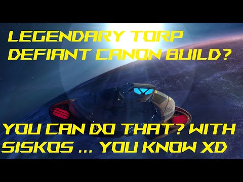 STAR TREK ONLINE - LEGENDARY DEFIANT CANON TORP BUILD! BY YOUR FRIENDLY #FILTHYCASUAL CAPTAIN 07