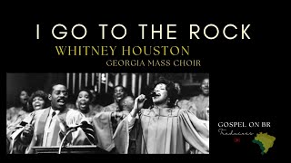 WHITNEY HOUSTON | GOSPEL SONG — I GO TO THE ROCK  [LEGENDADO PT-BR]