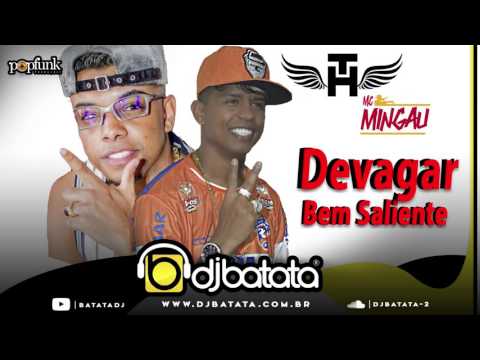 MC TH e MC Mingau - Devagar Bem Saliente