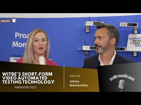 Witbe’s Short-Form Video Automated Testing Technology at NAB 2023...