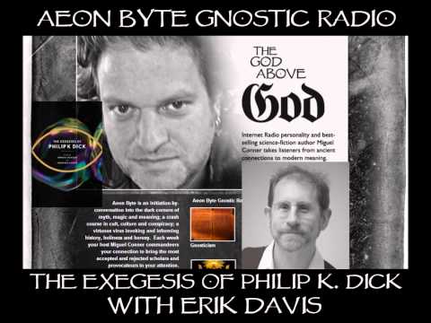 The Exegesis of Philip K. Dick: Aeon Byte Gnostic Radio
