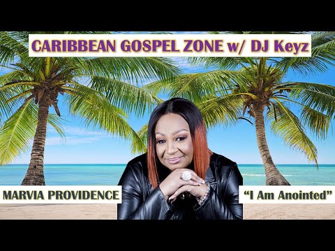 I Am Anointed  - Marvia Providence | Jamaican Gospel Music | Caribbean Gospel Zone