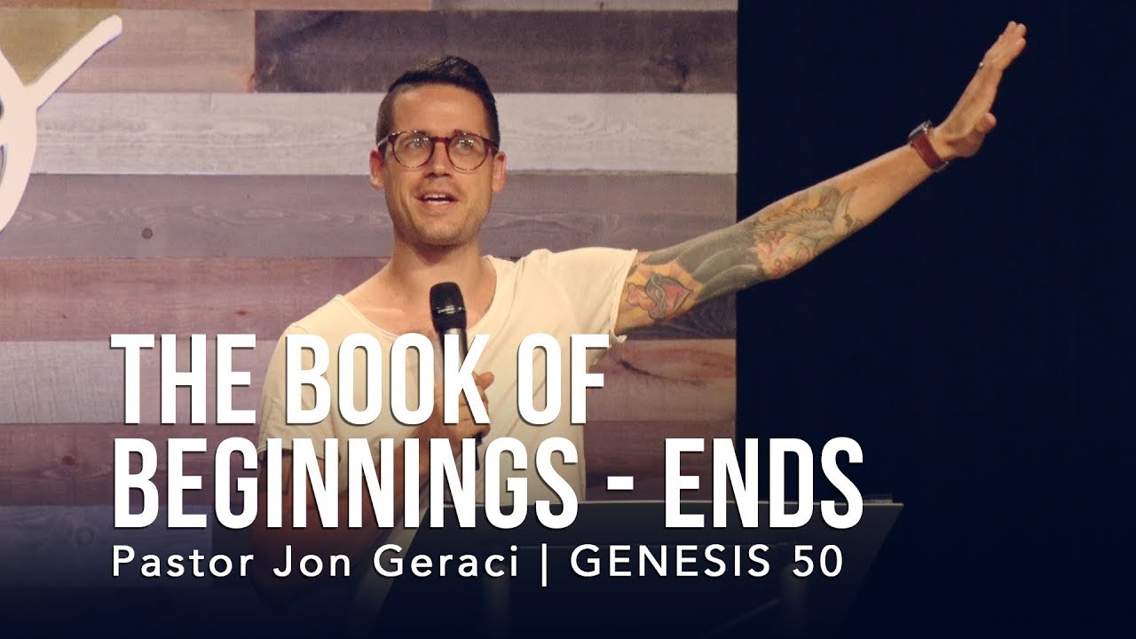 Genesis 50:1-26, The Book of Beginnings – Ends