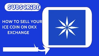 HOW TO SELL YOUR ICE COIN ON OKX EXCHANGE