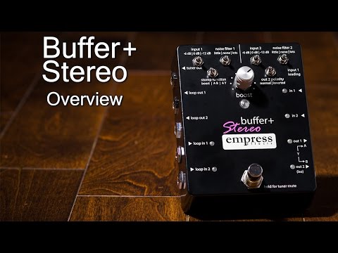 Empress Effects Buffer+ Stereo - Overview