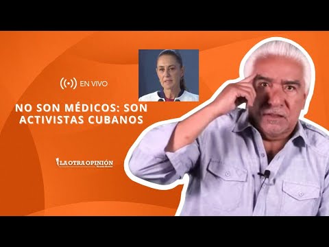 NO SON MÉDICOS: SON ACTIVISTAS CUBANOS | La Otra Opinión 