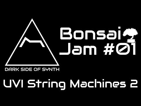 Bonsai Jam #1 - UVI String Machines 2 - A Quick Improv