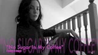 &quot;No Sugar In My Coffee&quot; by Caught A Ghost