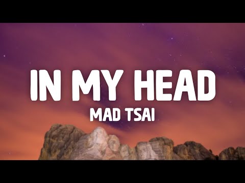 Mad Tsai - In My Head (Lyrics)