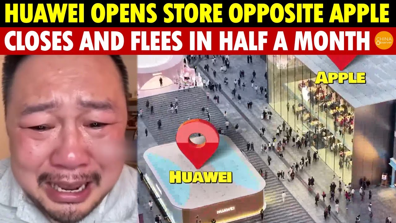 Huawei’s Humiliation: Opens Store Opposite Apple, Shuts Down and Runs Away in Just Half a Month