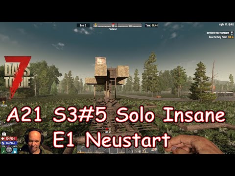 7DTD - A21 S3#5 E1 - Neustart (Solo Insane Vanilla mit Modlets)