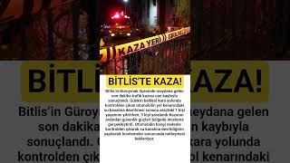 BİTLİS, KAZA#haber#kesfeteyyiz#keşfet#trending#shorts#viral#tiktok#gün