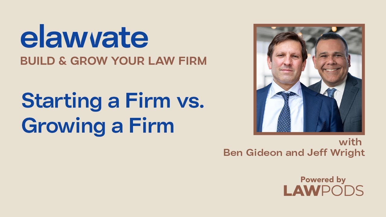 Starting a Firm vs. Growing a Firm, with Ben Gideon and Jeff Wright