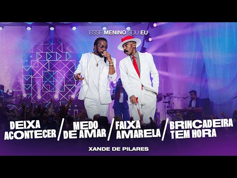 Xande de Pilares - Pot-Pourri: Deixa Acontecer (DVD Esse Menino Sou Eu - Ao Vivo)