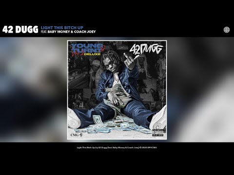42 Dugg - Light This Bitch Up (Audio) (feat. Baby Money & Coach Joey)