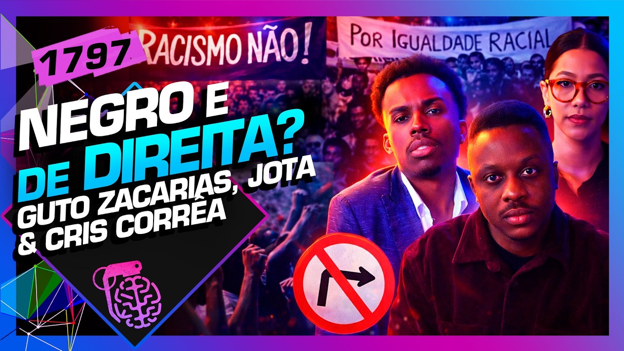 NEGROS PODEM SER DE DIREITA? CRIS CORRÊA, GUTO ZACARIAS E JOTA - Inteligência Ltda. Podcast #1797