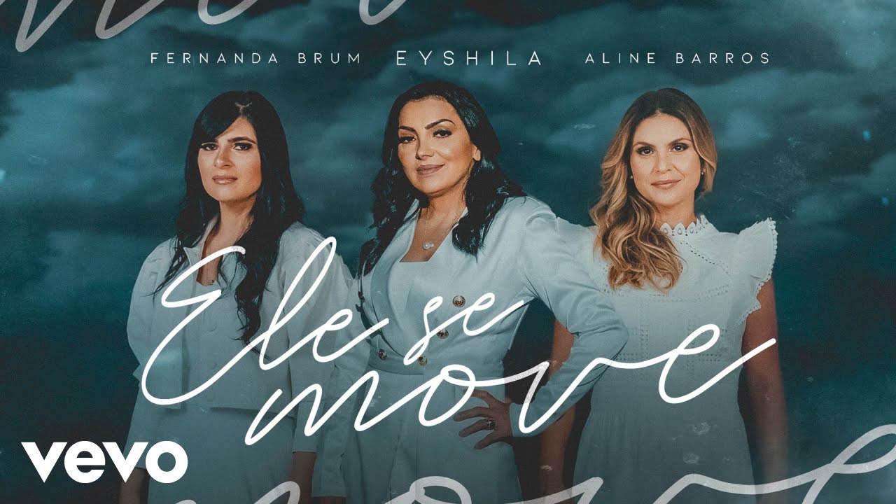 Eyshila, Fernanda Brum, Aline Barros - Ele Se Move (Clipe Oficial)