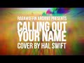 Hal Swift - Calling Out Your Name (Lyric Video) | Rich Mullins Cover
