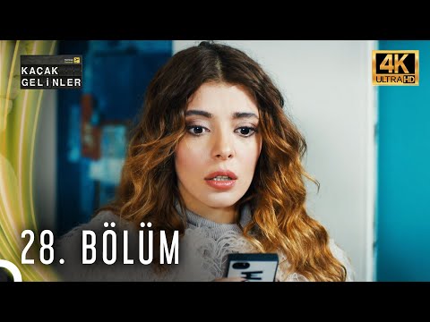 Kaçak Gelinler | 28. Bölüm (4K)