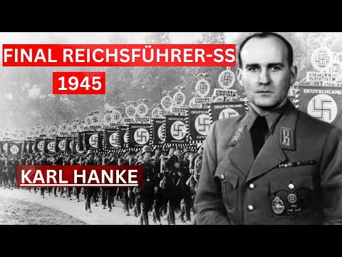 The Last Reichsführer SS: Karl Hanke's Shocking Secrets Revealed