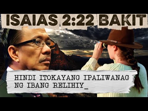 BAKIT HINDI ALAM NG IBANG RELIHIYON ANG SAGOT SA ISAIAS 2:22 MALIBAN SA MCGI