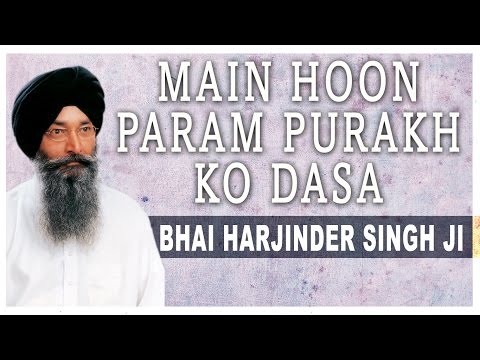Main Hoon Param Purakh Ko Dasa | Bhai Harjinder Singh Ji | Waho Waho Gobind Singh