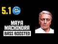 MAYA MACHINDRA 5.1 BASS BOOSTED SONG | INDIAN | A.R.RAHMAN | DOLBY ATMOS | BAD BOY BASS CHANNEL