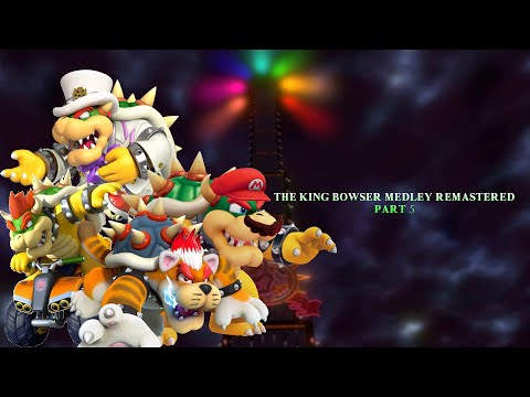 (3/18/2022) The King Bowser Medley (REMASTERED) (Part 5)
