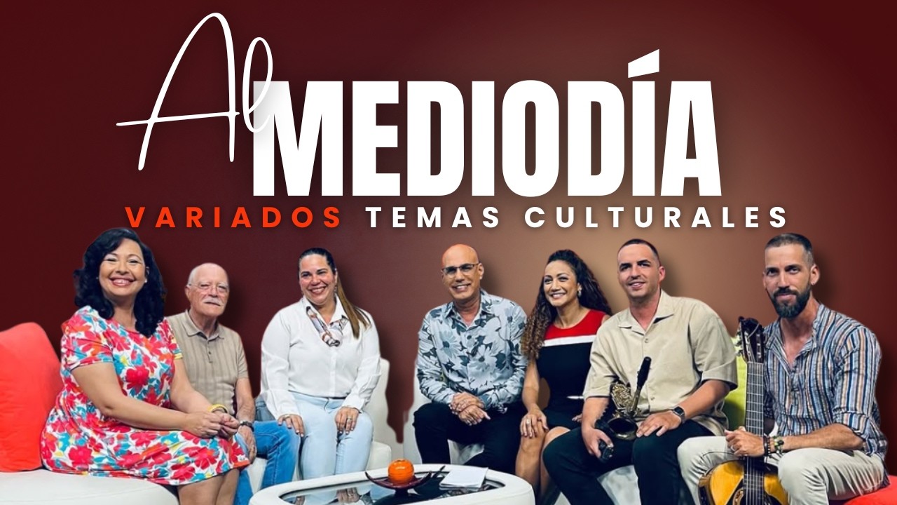 AL MEDIODIA: Variados temas culturales